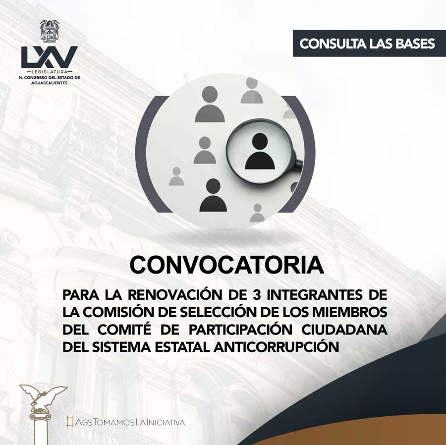 Congreso de Aguascalientes emite convocatoria para la renovación de tres integrantes del comité de participación ciudadana