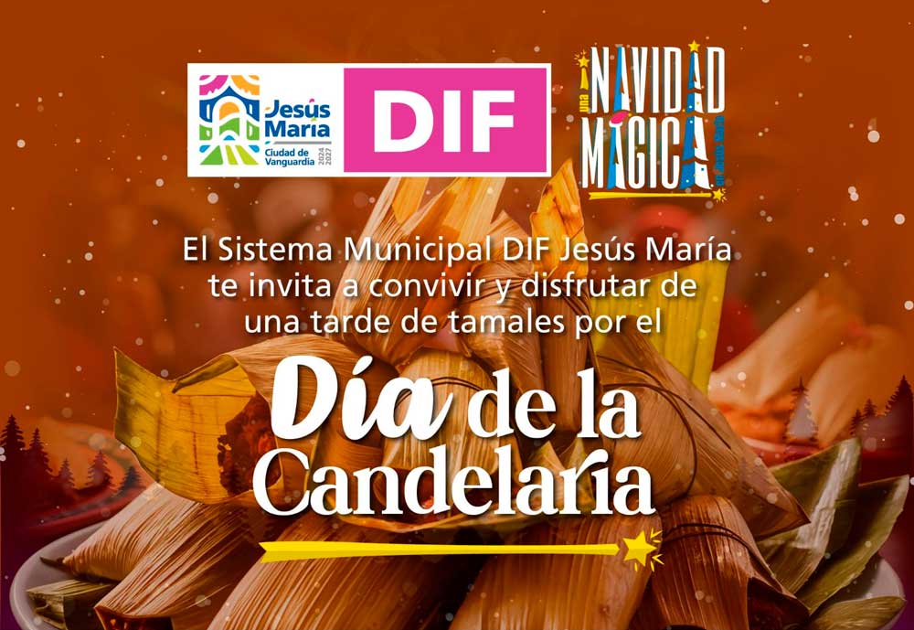 El Gobierno Municipal de Jesús María invita a celebrar el Día de la Candelaria con los tradicionales tamales